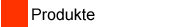 Produkte